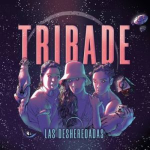 ARXIU | La portada de l'àlbum Las desheredadas, de Tribade, publicat per Propaganda pel Fet!