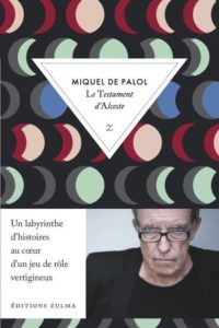 ARCHIVO | La traducción al francés como <em>Le testament d’Alceste</em> de Miquel de Palol, por la editorial Zulma